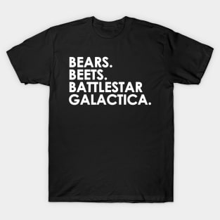 Bears, Beets, Battlestar Galactica T-Shirt